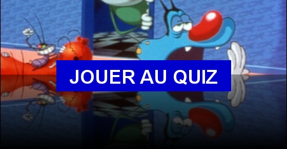 Quizz Oggy et les Cafards Quiz Oggy et les cafards quizz