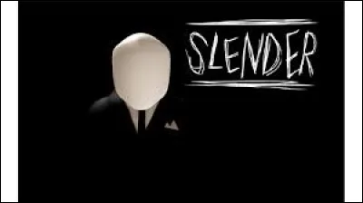 Si tu rencontres Slender, que fais-tu ?