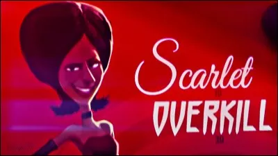 Quel est le rêve de Scarlet Overkill ?