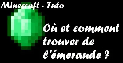 Dans quel biome (terrain) trouve-t-on l'émeraude ?