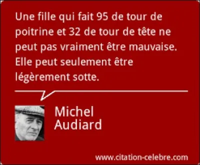 On ne m'avait pas raconter de coneries : elle mentait fort la petite sote !