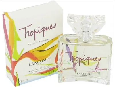 A quelle marque de cosmétique doit-on le parfum "Tropiques" ?