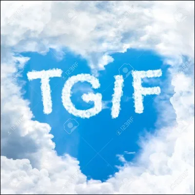 Dans quelle chanson peut-on entendre "T.G.I.F." ?
