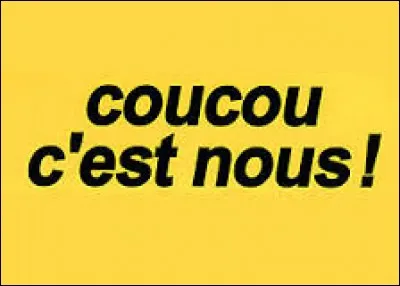 Télévision : Qui présentait l'émission "Coucou c'est nous ! " diffusée entre 1992 et 1994 ?