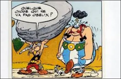 "La Galère d'Obélix". Sur cette image, pourquoi Obélix boude-t-il ?