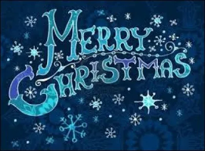 "Christmas" veut dire "Noël" en anglais.