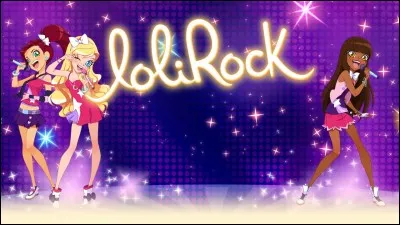 Les LoliRock sont...