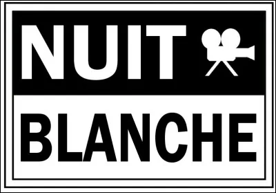 Faire une nuit blanche signifie faire une nuit sans sommeil.