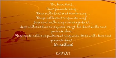 A votre avis, est-il possible qu'un être humain soit capable de compter jusqu'à 1 000 000 000 (1 milliard) au cours de sa vie ?