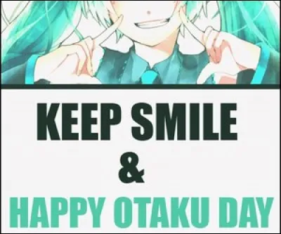 Quel date correspond à la journée des otakus ?