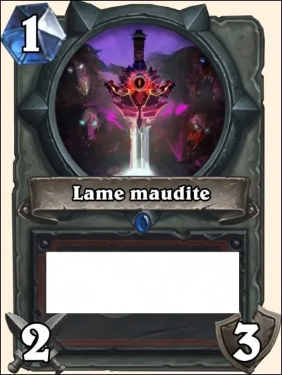 Que fait la carte "Lame maudite"