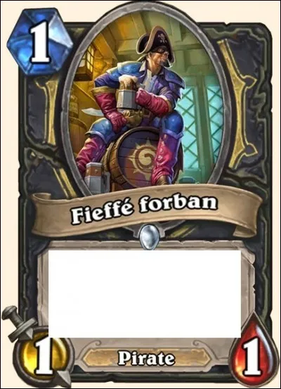 Que fait la carte "fieffé forban" ?