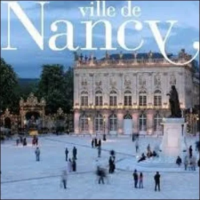 "N" comme "Nancy". L'un des lieux emblématiques de cette ville de Meurthe-et-Moselle est sa fameuse place Stanislas. Parmi ces photos, où se trouve cette dernière ?