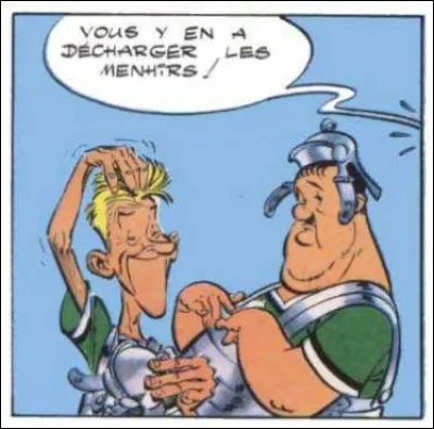 Vous y en a trouver qui est caricaturé, dans "Obélix et compagnie".