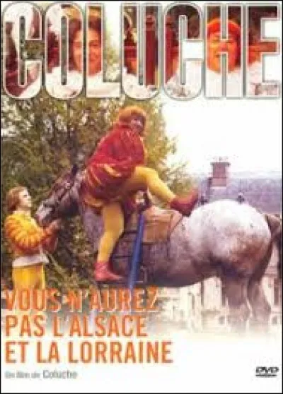 Dans "Vous n'aurez pas l'Alsace et le Lorraine", il joue le rôle de...
