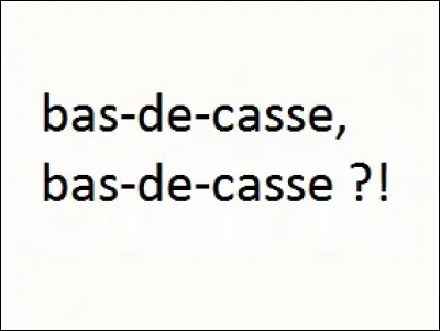 À quel domaine se réfère le mot bas-de-casses ?
