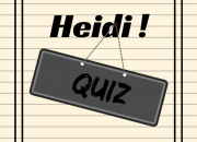 Quiz Quizz 100% Heidi !