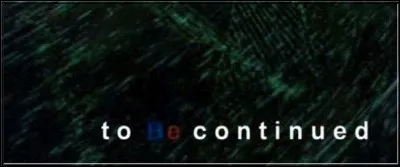 À quoi fait référence le « BE » du « to Be continued » que l'on voit à la fin de chaque épisode ?