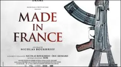 Quand le film "Made in France" devait-il sortir ?