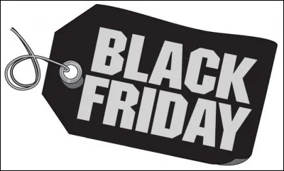 Qu'est-ce que le "Black Friday" ?