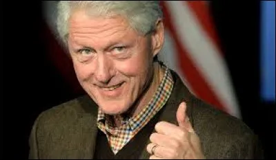 Vous aimez les attitudes de Bill Clinton, elles vous correspondent parfaitement.