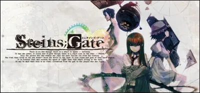 &Agrave; la base Steins Gate est :