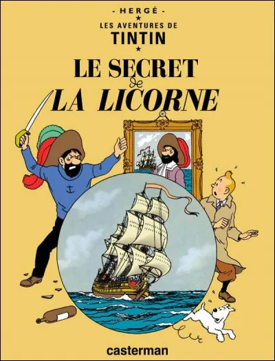 Comment s'appelait l'ancêtre du capitaine Haddock qui vivait sur le bateau appelé "la Licorne" ?