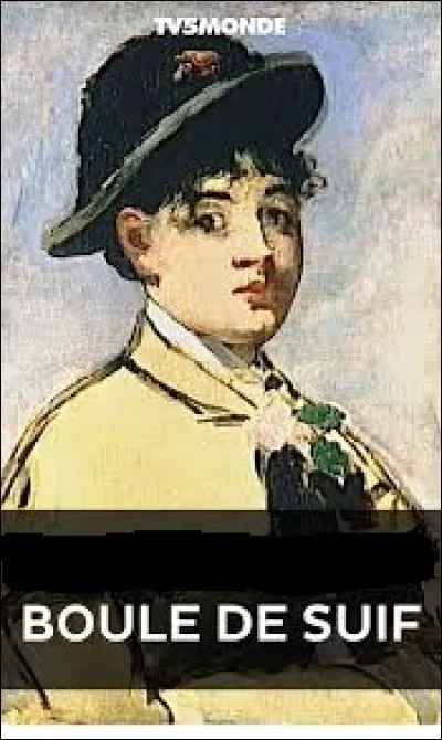 Boule-de-Suif est un personnage que l'on doit à ..