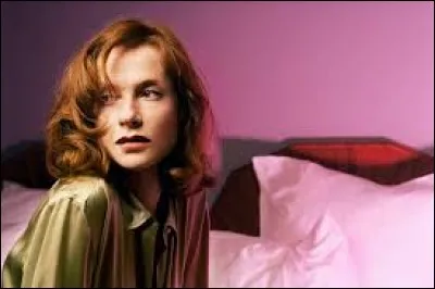 I - Dans quel film Isabelle Huppert n'a-t-elle jamais joué ?