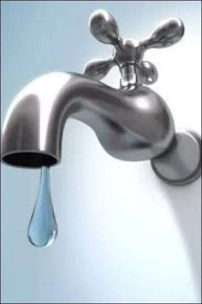 Le robinet coule ___ à ___.