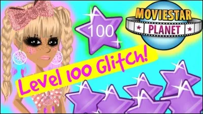 Dans le "MovieStarPlanet" français, y a-t-il une Moviestar au niveau 100 ?