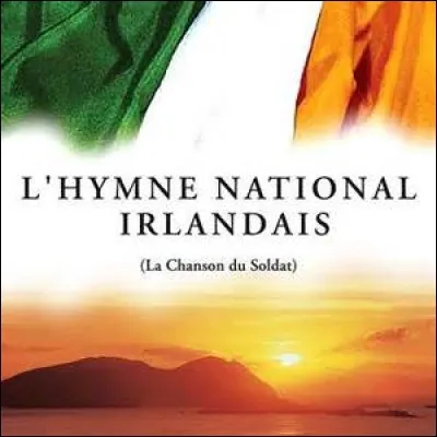 Mais quel est l'Hymne de l'Irlande ?