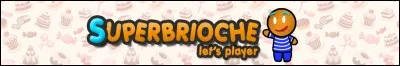 Pourquoi Superbrioche a-t-il choisi ce pseudo ?