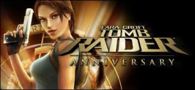 Le jeu "Tomb Raider Anniversary" est repris du premier.