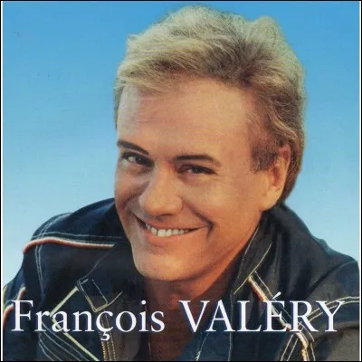 C'est une chanson de François Valéry ; trouvez son titre.