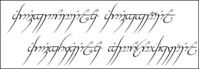 Sur l'Anneau unique, il est écrit : « Un Anneau pour les gouverner tous. Un Anneau pour les trouver. Un Anneau pour les amener tous et dans les ténèbres les lier. ». Dans quelle langue est-ce écrit ?