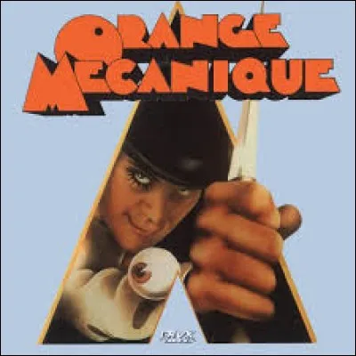 Qui a réalisé le film "Orange mécanique" sorti en 1971 ?