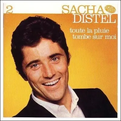 Compl&egrave;te les paroles de la chanson de Sacha Distel &laquo; Toute la pluie tombe sur moi &raquo; : &laquo; Et je me dis, qu'apr&egrave;s la pluie �
