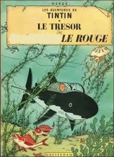 Complétez le titre de cet album des aventures de Tintin, paru en 1944 : "Le Trésor de ... le Rouge"