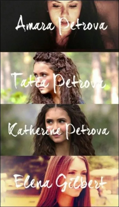 Quelle est la différence entre Elena et Katerina, Tatia et Amara ?