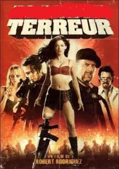 Ce long-métrage horrifique, sorti en 2007, est une réalisation de Robert Rodriguez. Il s'intitule : "... Terreur"