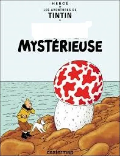 Paru en 1942, voici le dixième album des aventures de Tintin. Son titre est : "... ... mystérieuse"