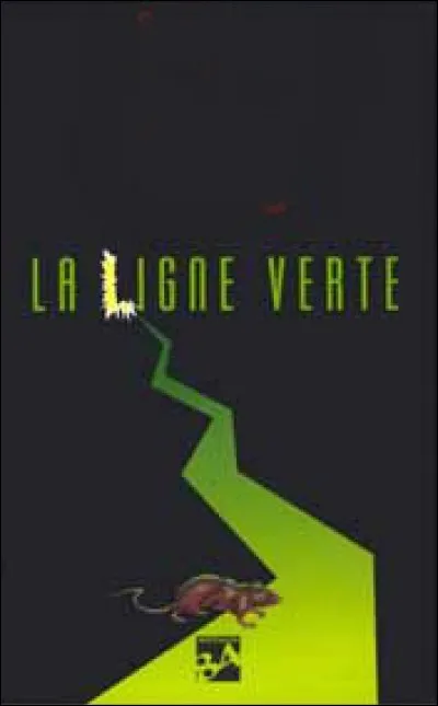 Qui a écrit "La ligne verte" ?