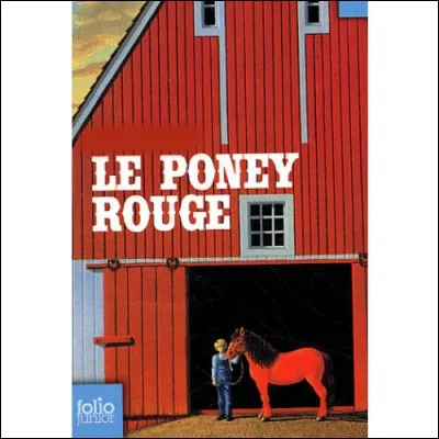 Qui est l'auteur du livre "Le poney rouge" ?