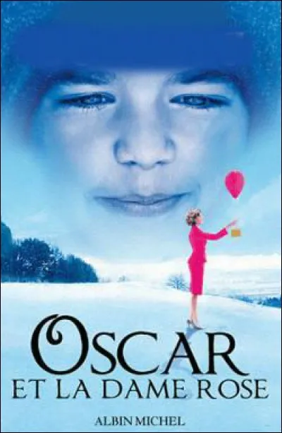 Qui est l'auteur du roman "Oscar et la dame en rose" ?