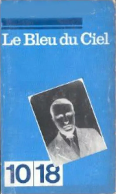 Qui a écrit "Le bleu du ciel" ?