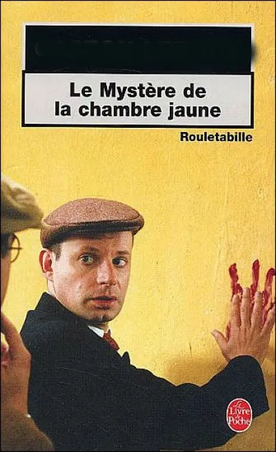 Qui a écrit "Le mystère de la chambre jaune" ?