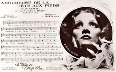 « Amoureuse de la tête aux pieds » est une chanson extraite du film « L'ange bleu » Qui incarnait le rôle de « Lola-Lola » dans ce film ?