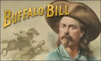 Buffalo Bill est une vraie figure mythique indissociable du Far West. Quelle profession n'a-t-il jamais exercé ?