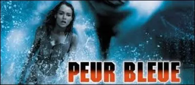 Quelle sorte d'animal aquatique est au coeur de l'action du long-métrage "Peur bleue", sorti en 1999 ?